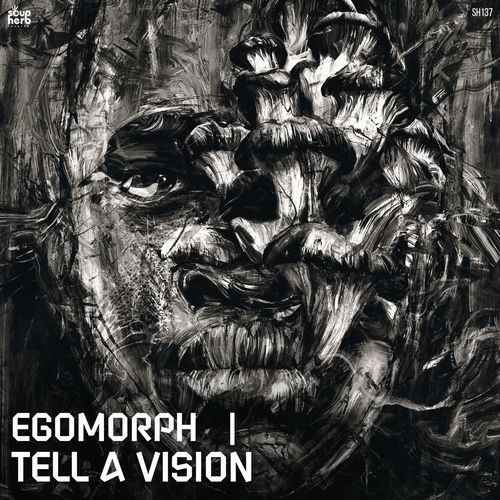 Egomorph - Tell a Vision [SH137]